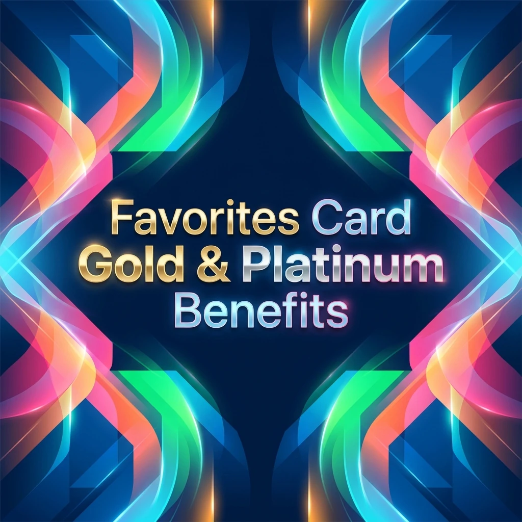 Favorites Card Gold & Platinum Benefits